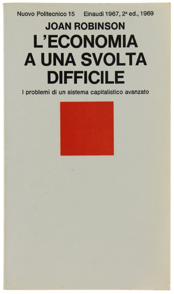 L'ECONOMIA A UNA SVOLTA DIFFICILE. I problemi di un sistema …