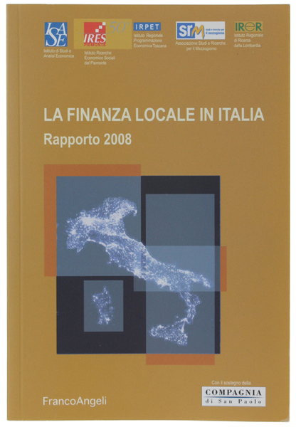 LA FINANZA LOCALE IN ITALIA. Rapporto 2008.