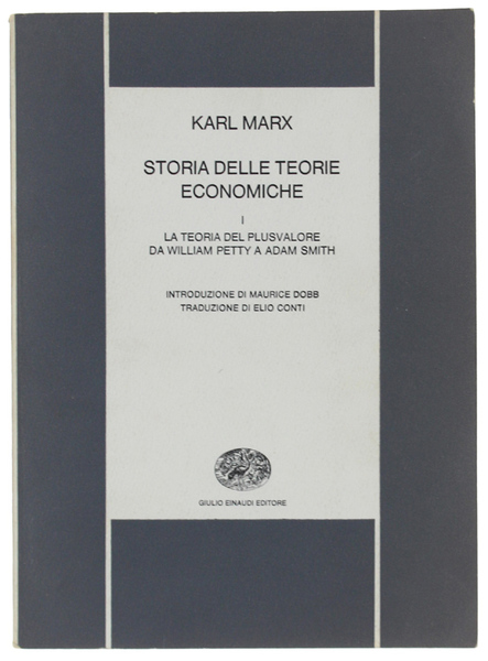 STORIA DELLE TEORIE ECONOMICHE. I - La teoria del plusvalore. …