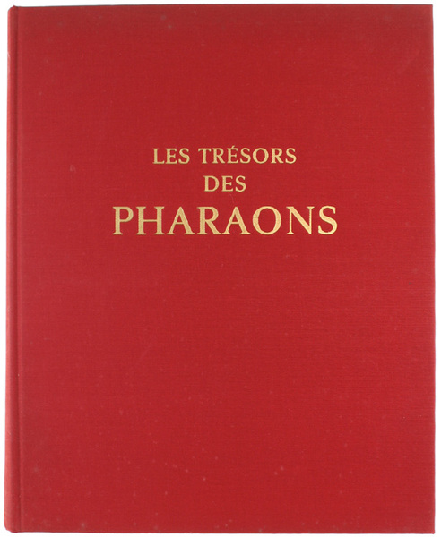 LES TRESORS DES PHARAONS. Les hautes époques - le Nouvel …