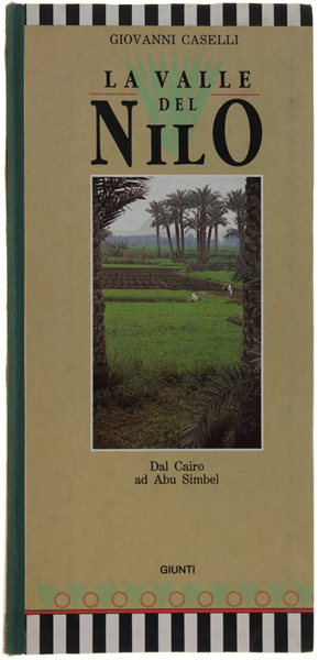 LA VALLE DEL NILO. Dal Cairo ad Abu Simbel.