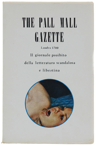 THE PALL MALL GAZETTE. Londra 1700. Il giornale proibito della …