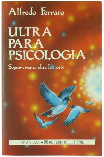 ULTRAPARAPSICOLOGIA. Sopravvivenza oltre la morte.