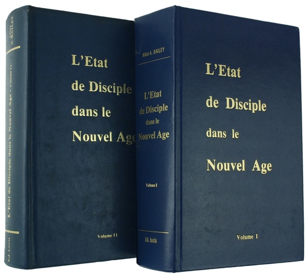 L'ETAT DE DISCIPLE DANS LE NOUVEL AGE. Volume i - …