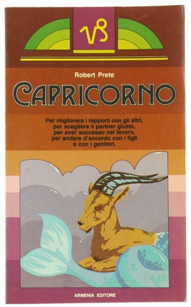 CAPRICORNO. Per migliorare i rapporti con gli altri, per scegliere …