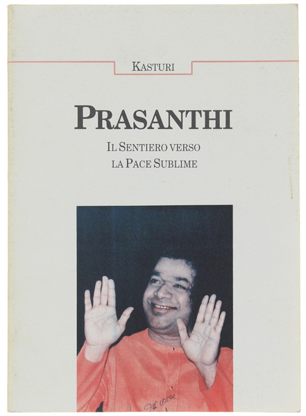 PRASANTHI. Il sentiero verso la Pace Sublime.