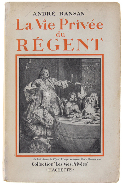 LA VIE PRIVEE DU REGENT.