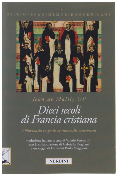 DIECI SECOLI DI FRANCIA CRISTIANA. Abbreviatio in gestis et miraculis …