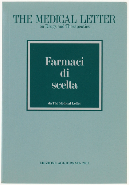 FARMACI DI SCELTA da The Medical Letter. Edizione aggiornata 2001.