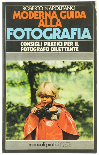 MODERNA GUIDA ALLA FOTOGRAFIA - Consigli pratici per il fotografo …