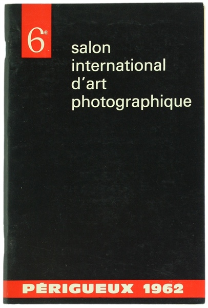 6e SALON INTERNATIONAL D'ART PHOTOGRAPHIQUE.