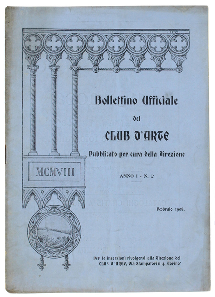 BOLLETTINO UFFICIALE DEL CLUB D'ARTE Pubblicato per cura della Direzione. …