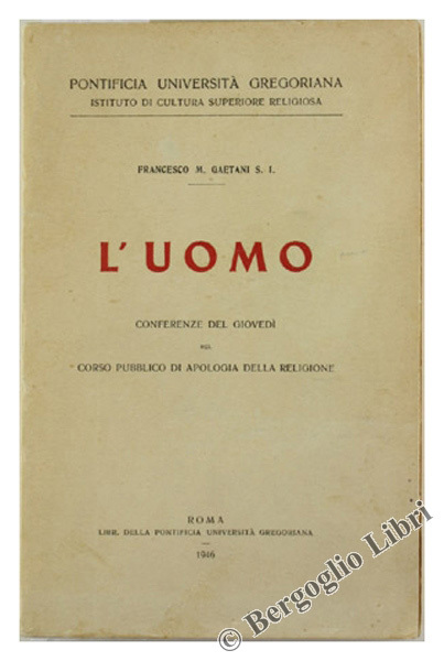 L'UOMO. Conferenze del giovedì nel Corso Pubblico di Apologia della …