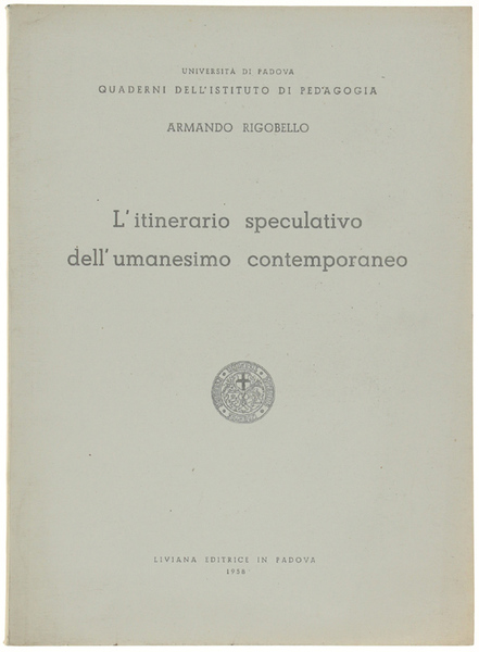 L'ITINERARIO SPECULATIVO DELL'UMANESIMO CONTEMPORANEO.