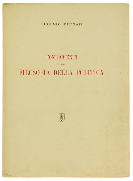 FONDAMENTI DI UNA FILOSOFIA DELLA POLITICA.
