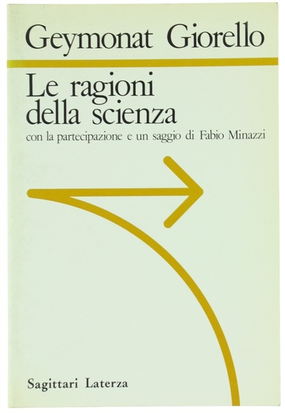 LE RAGIONI DELLA SCIENZA. Con la partecipazione e un saggio …