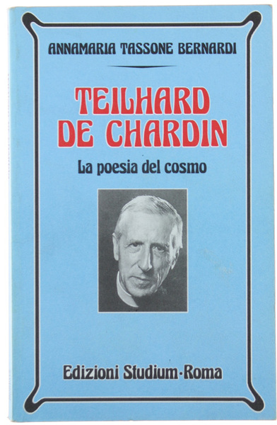 TEILHARD DE CHARDIN. La poesia del cosmo.