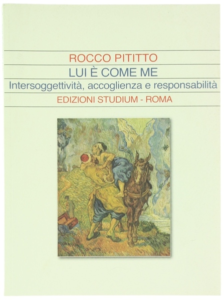 LUI E' COME ME. Intersoggettività, accoglienza e responsabilità.