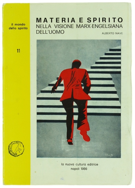 MATERIA E SPIRITO NELLA VISIONE MARX-ENGELSIANA DELL'UOMO.