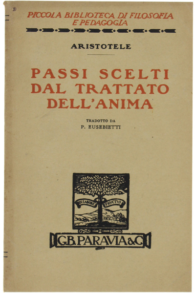 PASSI SCELTI DAL TRATTATO DELL'ANIMA tradotto da P.Eusebietti. Esposizione sommaria …