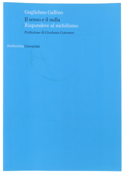 IL SENSO DEL NULLA. Rispondere al nichilismo.