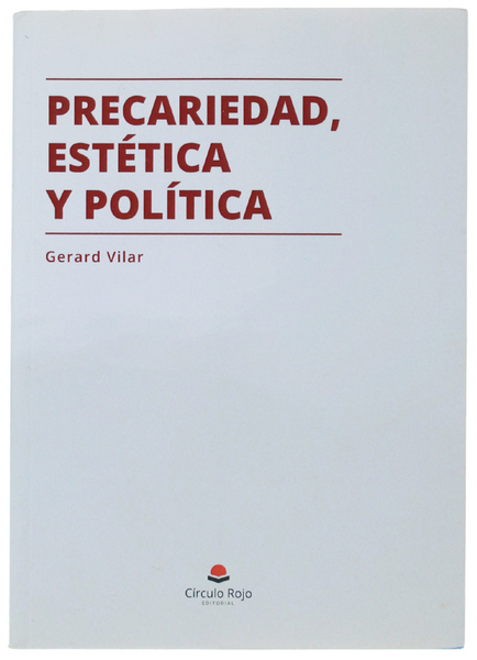 PRECARIEDAD, ESTETICA Y POLITICA.