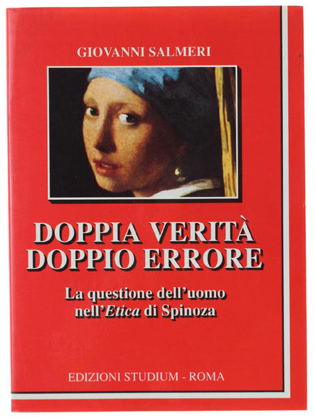 DOPPIA VERITA' DOPPIO ERRORE. La questione dell'uomo nell'Etica di Spinoza.