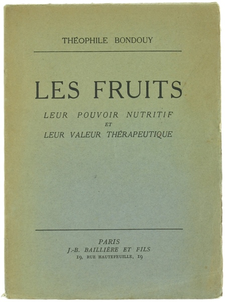 LES FRUITS. Leur pouvoir nutritif et leur valeur thérapeutique