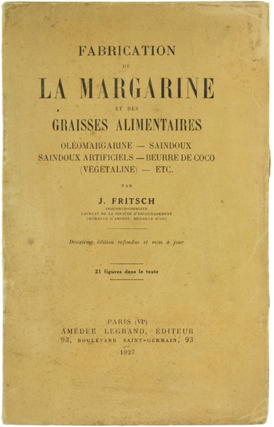 FABRICATION DE LA MARGARINE et des Graisses Alimentaires, Oléomargarine, Saindoux, …