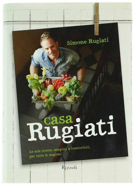 CASA RUGIATI. Le mie ricette, semplici e irresistibili, per tutte …