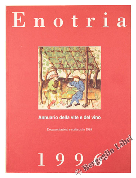 ENOTRIA Annuario della vita e del vino 1996. Documentazioni e …