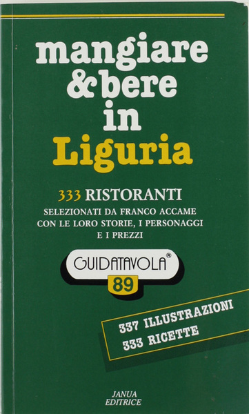 MANGIARE & BERE IN LIGURIA. 333 ristoranti, selezionati da Franco …