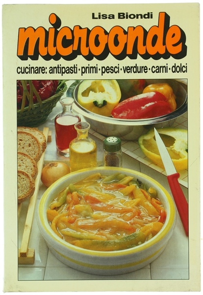 CUCINARE A MICROONDE. Antipasti - primi - pesci - verdure …