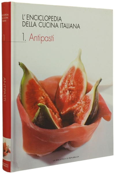 ANTIPASTI. L'Enciclopedia della Cucina Italiana, Volume 1.