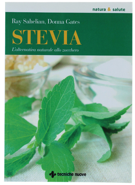 STEVIA L'ALTERNATIVA NATURALE ALLO ZUCCHERO.