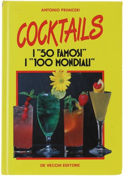 COCKTAILS. I "50 famosi", i "100 mondiali".