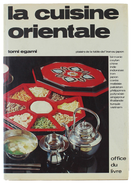 LA CUISINE ORIENTALE. Plaisir de la table de l'Iran au …