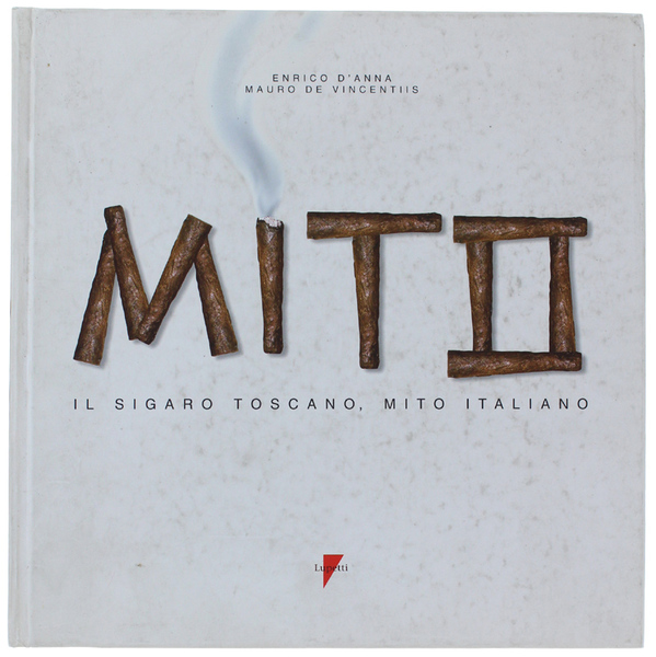 IL SIGATO TOSCANO, MITO ITALIANO.