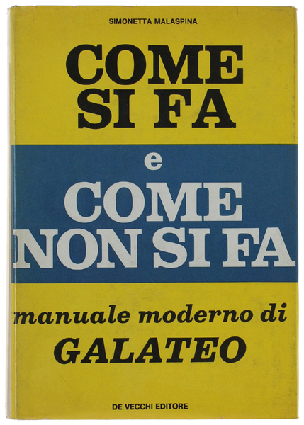 COME SI FA E COME NON SI FA. Manuale moderno …