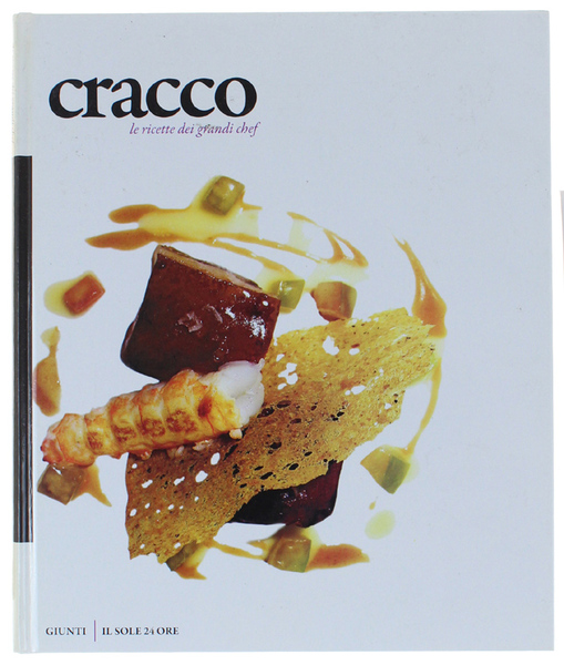 CRACCO : SAPORI IN MOVIMENTO. Le ricette dei grandi chef.
