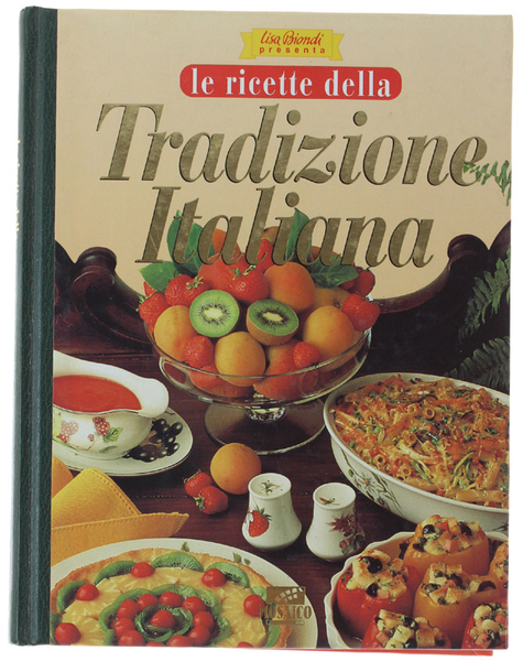 LE RICETTE DELLA TRADIZIONE ITALIANA.