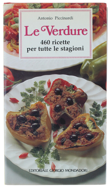 LE VERDURE. 460 ricette per tutte le stagioni.