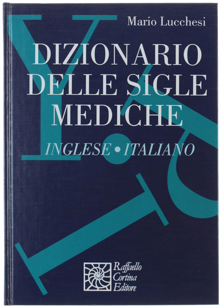 DIZIONARIO DELLE SIGLE MEDICHE INGLESE-ITALIANO.