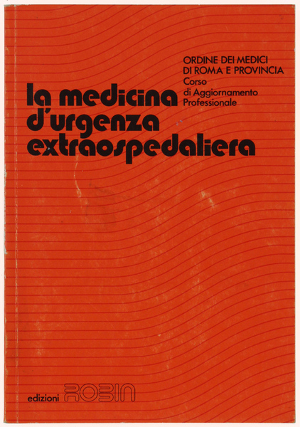 LA MEDICINA D'URGENZA EXTRAOSPEDALIERA. Ordine dei medici di Roma e …
