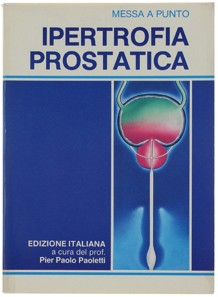 IPERTROFIA PROSTATICA. Messa a punto.