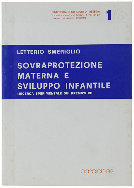 SOVRAPROTEZIONE MATERNA E SVILUPPO INFANTILE. Ricerca sperimentale sui prematuri.