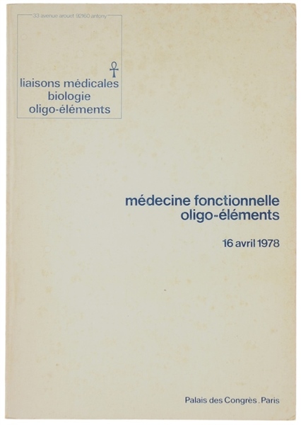 MÉDECINE FONCTIONELLE OLIGO-ÉLÉMENTS. 16 avril 1978 - Palais des Congres.