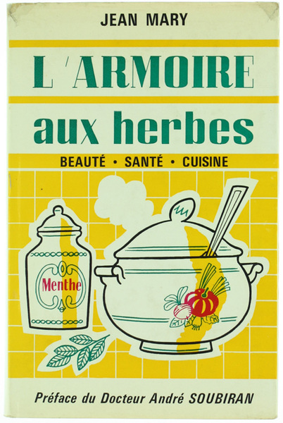 POUR VOTRE SANTE'. L'ARMOIRE AUX HERBES