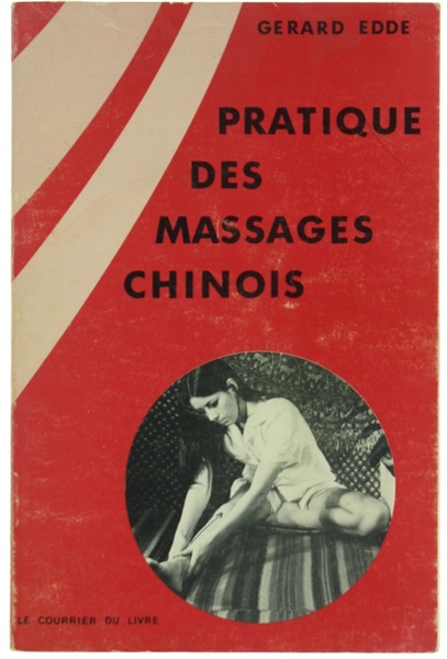 PRATIQUE DES MASSAGES CHINOIS.