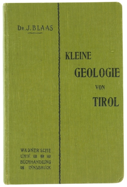 KLEINE GEOLOGIE VON TIROL. Eine Übersicht über Geschichte und Bau …